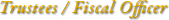 Trustees/Fiscal Officer